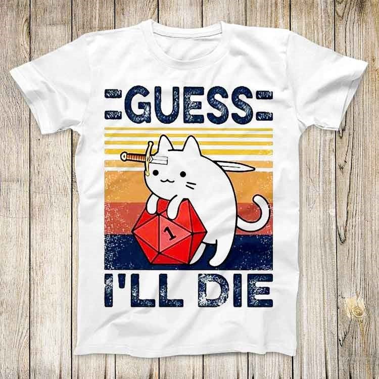 Retro Gaming Gifts - เสื้อยืดลายแมวน่ารัก Guess I Ll Die D&D